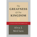 The Greatness of the Kingdom: An Inductive Study of the Kingdom of God - Hardcover