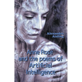 Anne Rose and the Poems of Artificial Intelligence - Paperback