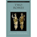 Two Romes: Rome and Constantinople in Late Antiquity - Paperback