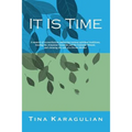 It Is Time: A memoir of reconciliation, embracing various spiritual traditions, healing the Armenian genocide and the feminine wou - Paperback