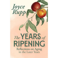 The Years of Ripening: Reflections on Aging in the Later Years - Paperback
