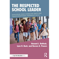 The Respected School Leader: Developing Your Character Traits and Transformational Leadership Skills - Paperback