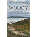 Woody: My Journey Through Joy, Grief And Healing With A Dog - Hardcover