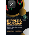 Ripple's Roadmap: A Vision for Faster, Efficient Worldwide Financial Flows - Paperback
