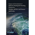 Design and Development of Efficient Multipath Routing Protocol in Mobile Ad-hoc and Sensor Networks - Paperback