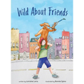 Wild About Friends: Engaging Rhyming Book Using Animals to Teach the Values of Friendships - Hardcover