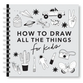All the Things: How to Draw Books for Kids with Cars, Unicorns, Dragons, Cupcakes, and More - Spiral