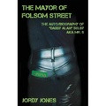 The Mayor of Folsom Street: The Auto/Biography of "Daddy Alan" Selby aka Mr. S - Paperback