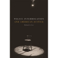 Police Interrogation and American Justice - Paperback