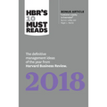 Hbr's 10 Must Reads 2018: The Definitive Management Ideas of the Year from Harvard Business Review (with Bonus Article "Customer Loyalty Is Overrated" - Hardcover