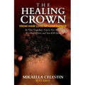 The Healing Crown: From Hair Loss to Confidence - Paperback