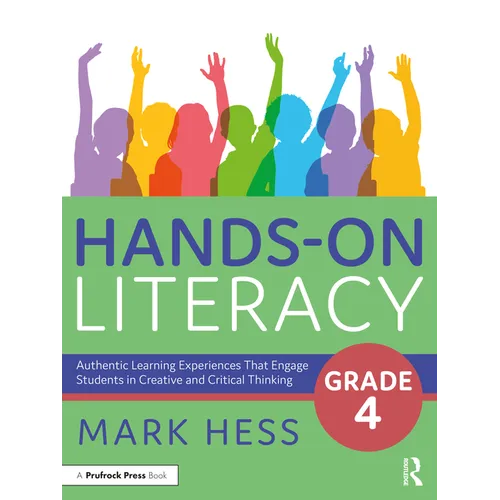 Hands-On Literacy, Grade 4: Authentic Learning Experiences That Engage Students in Creative and Critical Thinking - Paperback