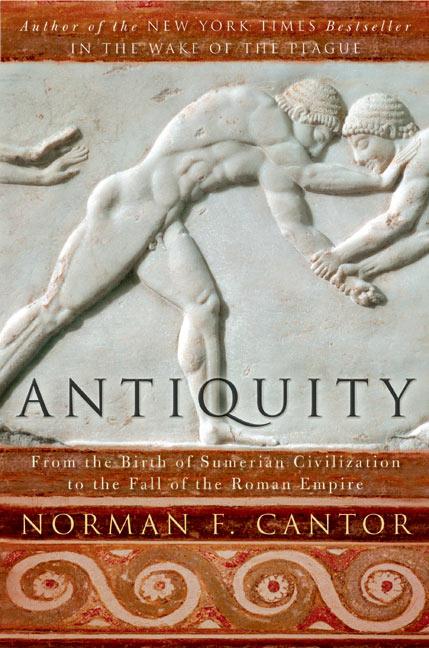 Antiquity: From the Birth of Sumerian Civilization to the Fall of the Roman Empire - Paperback