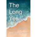 The Long Yes: Missionary Stories of Potholes, Chickens and a Faithful God - Paperback