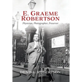 E. Graeme Robertson: Physician, Photographer, Preserver - Hardcover