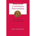 The Creation of Confederate Nationalism: Ideology and Identity in the Civil War South - Paperback