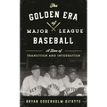 The Golden Era of Major League Baseball: A Time of Transition and Integration - Hardcover