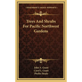 Trees And Shrubs For Pacific Northwest Gardens - Hardcover