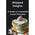 Whipped Delights - Paperback