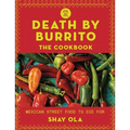 Death by Burrito: Mexican Street Food to Die for - Paperback