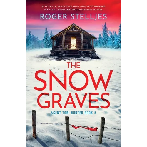 The Snow Graves: A totally addictive and unputdownable mystery thriller and suspense novel - Paperback