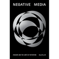 Negative Media: Erasure and the Limits of Retention - Paperback