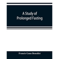 A study of prolonged fasting - Paperback