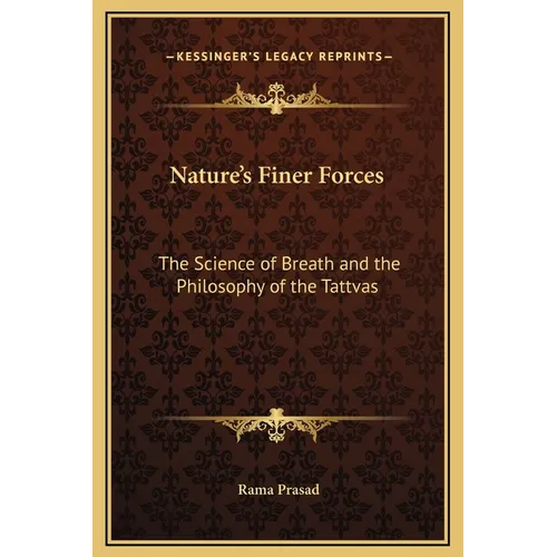 Nature's Finer Forces: The Science of Breath and the Philosophy of the Tattvas - Hardcover