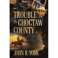 Trouble in Choctaw County - Paperback