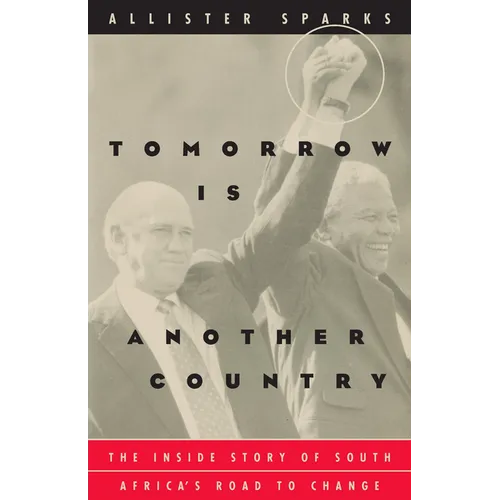 Tomorrow Is Another Country: The Inside Story of South Africa's Road to Change - Paperback