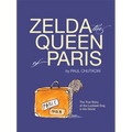 Zelda, the Queen of Paris: The True Story of the Luckiest Dog in the World - Hardcover