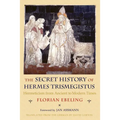 The Secret History of Hermes Trismegistus: Hermeticism from Ancient to Modern Times - Hardcover