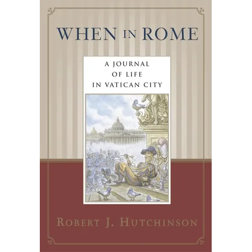 When in Rome: A Journal of Life in Vatican City - Paperback