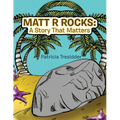 Matt R Rocks: a Story That Matters - Paperback