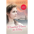 Troubled Times for Tilly: Large Print Edition - Hardcover