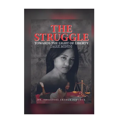 The Struggle Towards the Light of Liberty - Dark Minds - Paperback
