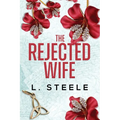The Rejected Wife: A Single Dad Nanny Billionaire Romance - Paperback