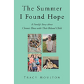 The Summer I Found Hope: A Family's Story about Chronic Illness with Their Beloved Child - Paperback