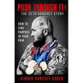 PUSH THROUGH IT! The Seth Hanchey Story - Paperback
