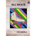 All Skate: True Stories from Middle Life - Paperback