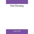 Mack genealogy. The descendants of John Mack of Lyme, Conn., with appendix containing genealogy of allied family, etc - Paperback