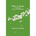 Mary S. Peake: The Colored Teacher at Fortress Monroe - Paperback