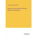 Extracts From the Report of her Britanic Majestu's Commissioners - Paperback