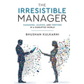 The Irresistible Manager - Managing, Leading and Thriving in a Disrupted World - Paperback