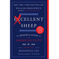 Excellent Sheep: The Miseducation of the American Elite and the Way to a Meaningful Life - Paperback