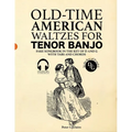 Old-Time American Waltzes for Tenor Banjo - Fake Songbook in the key of D and G with Tabs and Chords - Paperback