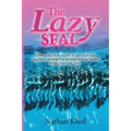 The Lazy SEAL: How a slacker made it through the toughest military training on earth and how you can too! - Paperback