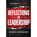 Reflections on Leadership: What Leaders Say About Leadership - Paperback