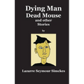 Dying Man Dead Mouse and other Stories - Paperback