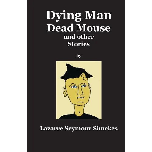 Dying Man Dead Mouse and other Stories - Paperback
